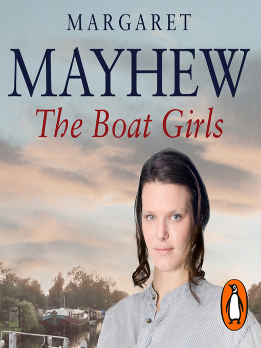 Title details for The Boat Girls by Margaret Mayhew - Available